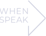 When speak